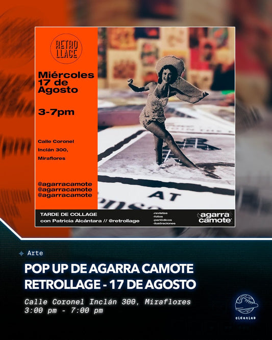 Noticias Arte | Pop Up de Agarra Camote Retrollage - 17 de Agosto - Clean Lab