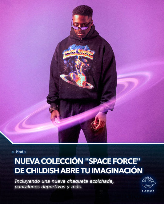 Noticias Moda | La nueva colección "Space Force" de Childish abre tu imaginación - Clean Lab