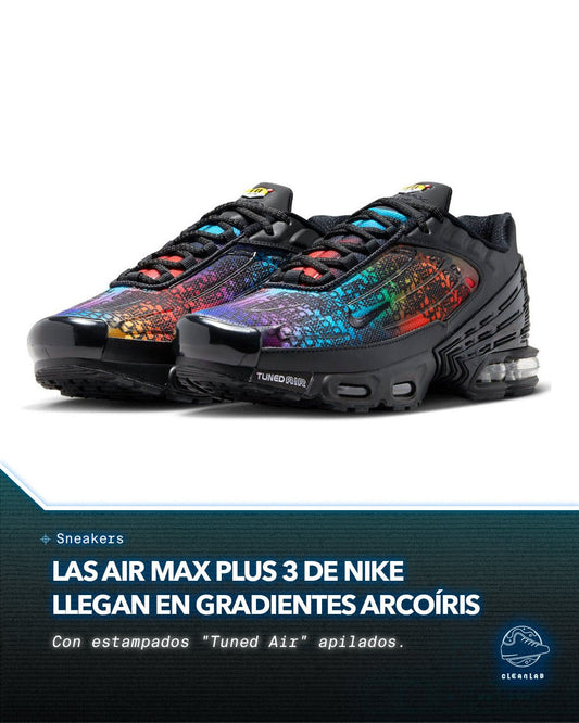 Noticias Sneakers | Las Air Max Plus 3 de Nike llegan en gradientes arcoÃris - Clean Lab