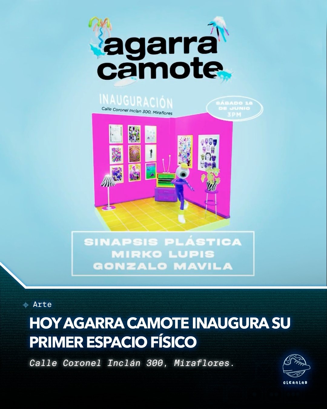 Noticias Arte | Hoy Agarra Camote inaugura su primer espacio físico - Clean Lab