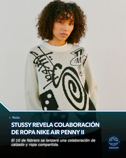 Noticias Moda | Stüssy revela la colaboración de ropa Nike Air Penny II - Clean Lab