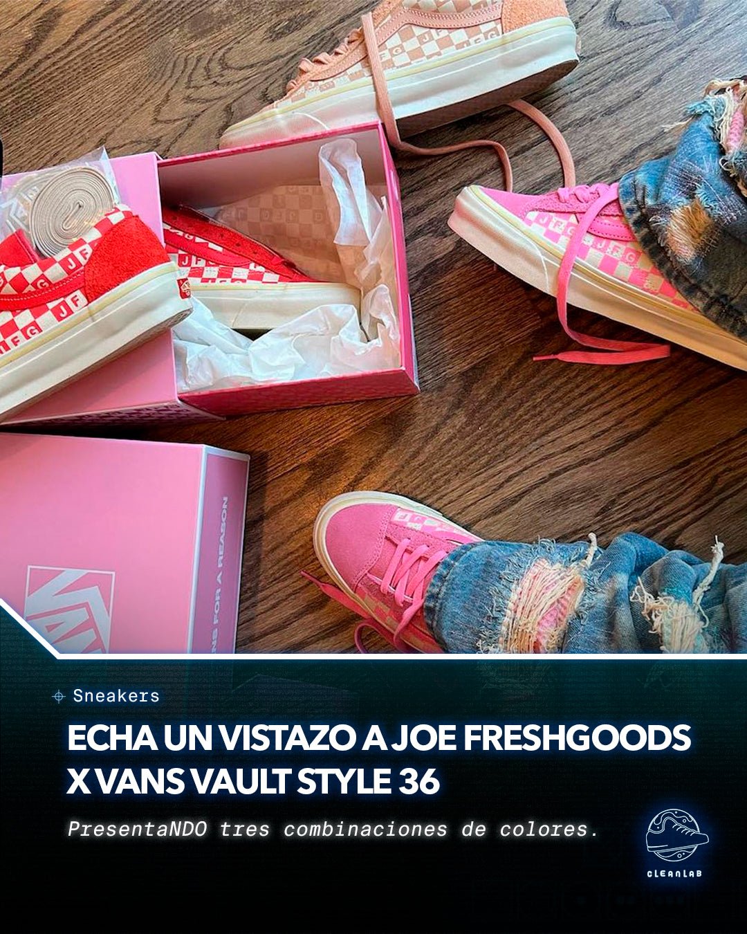 Noticias Sneakers | Echa un primer vistazo al paquete Joe Freshgoods x Vans Vault Style 36 - Clean Lab