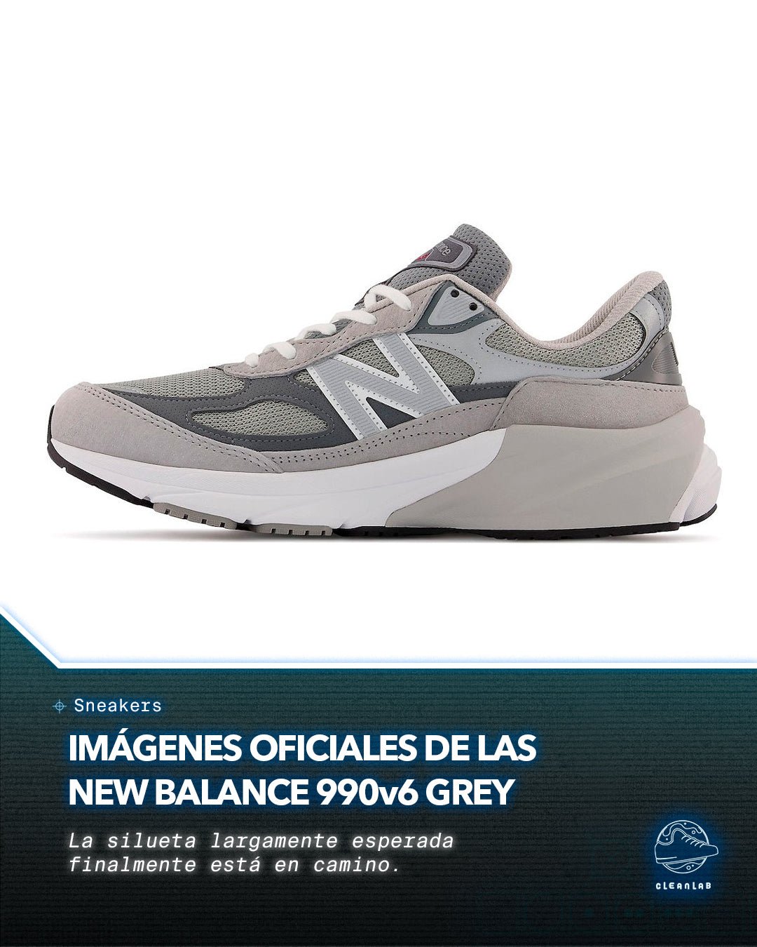 Noticias Sneakers | Imágenes Oficiales de las New Balance 990v6 "Grises" - Clean Lab