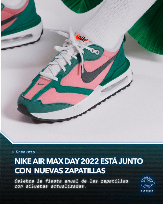 Noticias Sneakers | Nike Air Max Day 2022 está aquí junto con nuevos lanzamientos de zapatillas - Clean Lab