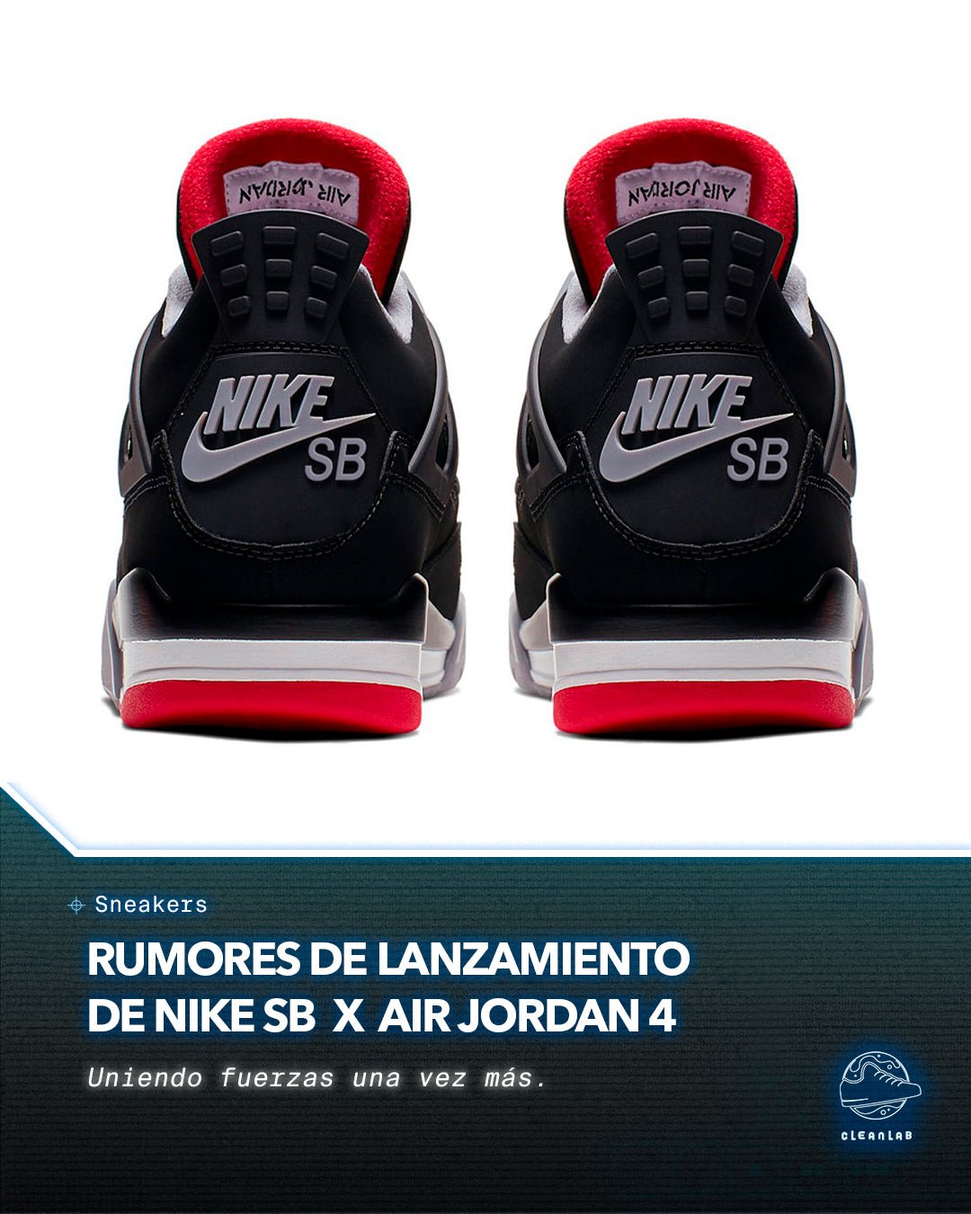 Noticias Sneakers | Rumores de una superficie de lanzamiento de Nike SB x Air Jordan 4 - Clean Lab